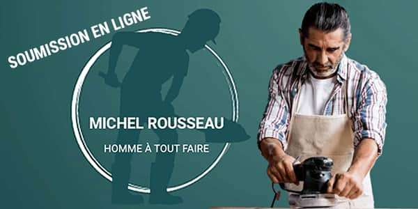 Demande de soumission en ligne avec Michel Rousseau homme a tout faire.