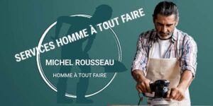 Services homme à tout faire offert par Michel Rousseau.